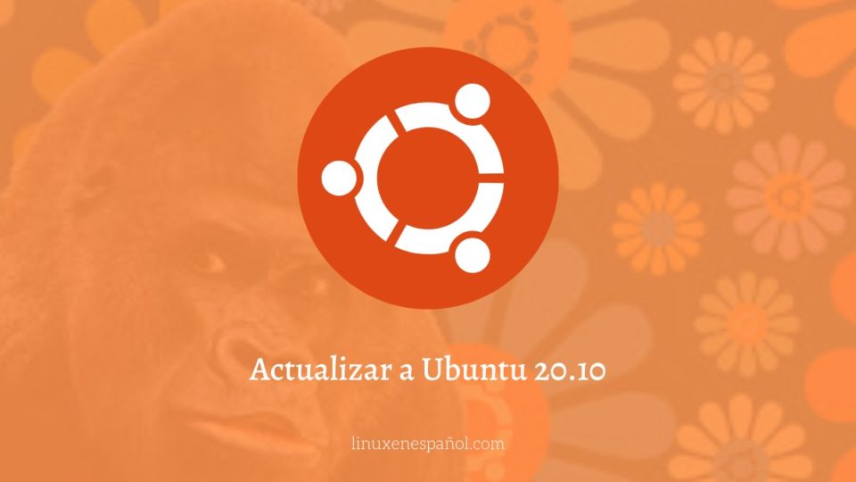 Cómo actualizar a Ubuntu 20.10 desde Ubuntu 20.04